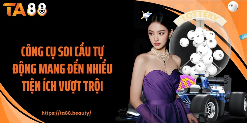 Công cụ soi cầu tự động mang đến nhiều tiện ích vượt trội