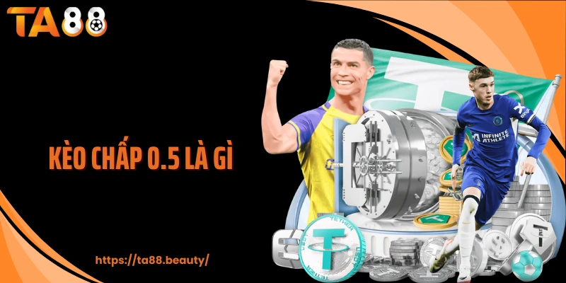 Kèo chấp 0.5 là gì