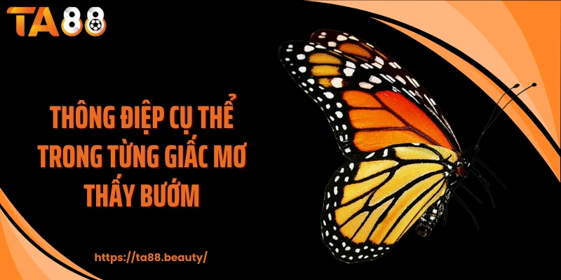 Thông điệp cụ thể trong từng giấc mơ thấy bướm